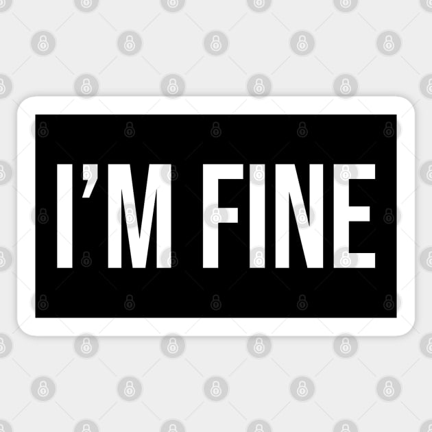 I'm Fine Sticker by StickSicky